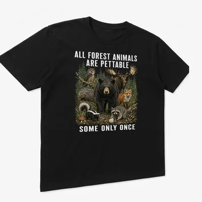 Realistic illustration of forest animals with humorous text about petting them. — printed on a unisex t-shirt (angled view)