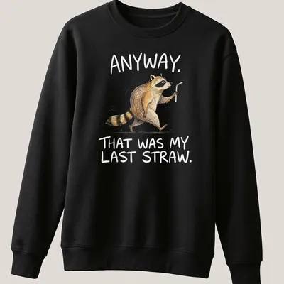 Illustration of a funny raccoon with humorous text about frustration. — printed on a unisex sweatshirt