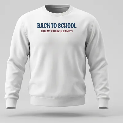 Bold typography Back To School shirt with humorous text for parents — printed on a unisex sweatshirt