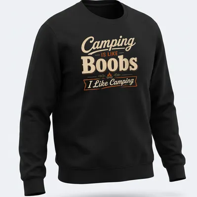 Vintage distressed Camping Is Like Boobs I Like Camping t-shirt with campfire graphic — printed on a unisex sweatshirt