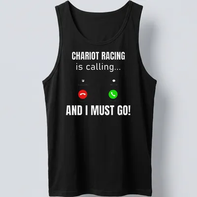 Funny Chariot Racing T-shirt with humorous text in vibrant colors — printed on a tank top