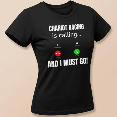 Funny Chariot Racing T-shirt with humorous text in vibrant colors — printed on a women's shirt