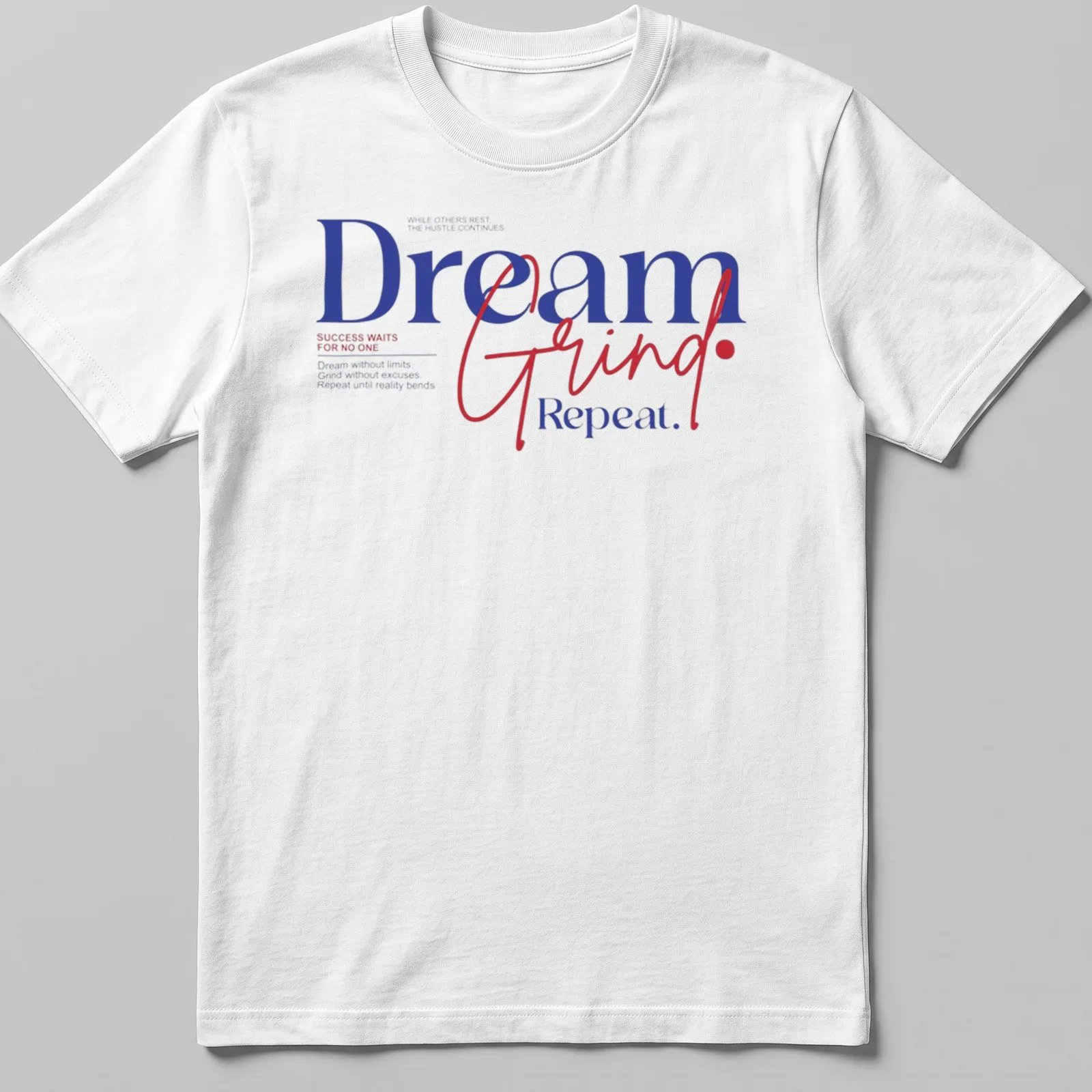 Bold motivational typography shirt with inspiring text in blue, red, and white — printed on a unisex t-shirt