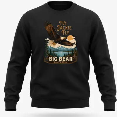 Vintage landscape tee featuring an eagle in flight with the text Fly Jackie Fly Big Bear California — printed on a unisex sweatshirt