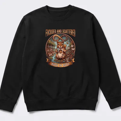 Detailed illustration of a squirrel with the text 'Focused and Scattered Busy In Both' in colorful font — printed on a unisex sweatshirt