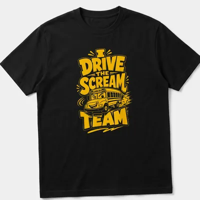 Funny t-shirt featuring a cartoon school bus with the phrase I Drive The Scream Team