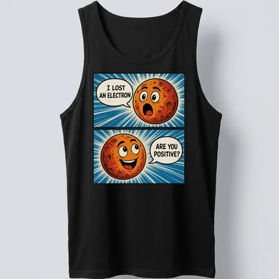 Comic planet t-shirt with humorous print about an electron and positivity — printed on a tank top