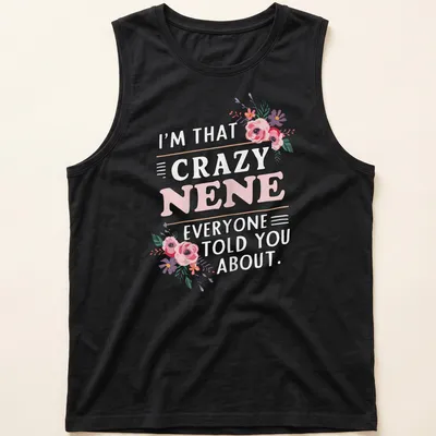 Floral illustration with humorous text about a crazy Nene in pink, purple, green, and white. — printed on a tank top