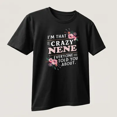 Floral illustration with humorous text about a crazy Nene in pink, purple, green, and white. — printed on a unisex t-shirt (angled view)