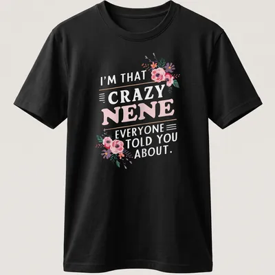 Floral illustration with humorous text about a crazy Nene in pink, purple, green, and white.