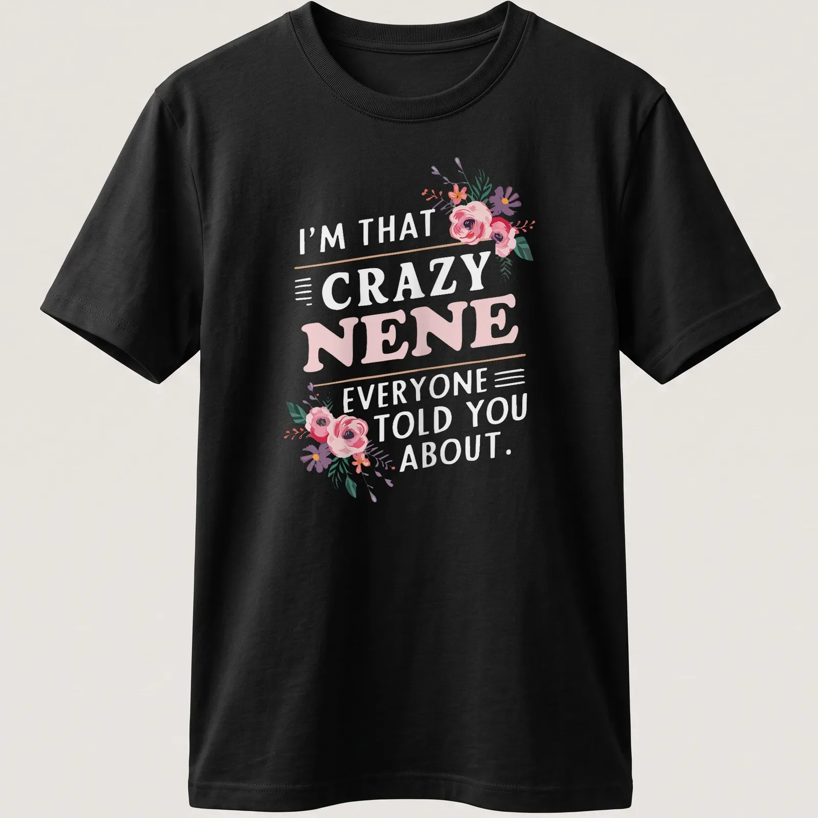 Floral illustration with humorous text about a crazy Nene in pink, purple, green, and white. — printed on a unisex t-shirt