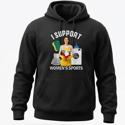 Photorealistic design of a woman with cleaning supplies and bold text supporting women's sports — printed on a unisex hoodie