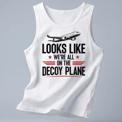Funny airplane graphic t-shirt with bold text about a decoy plane — printed on a tank top