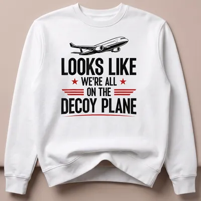 Funny airplane graphic t-shirt with bold text about a decoy plane — printed on a unisex sweatshirt