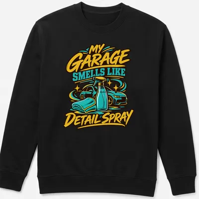 Bold text shirt with humorous car cleaning theme in vibrant colors — printed on a unisex sweatshirt