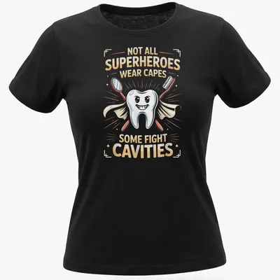 Cartoon tooth in a cape with dental tools, text about superheroes fighting cavities — printed on a women's shirt