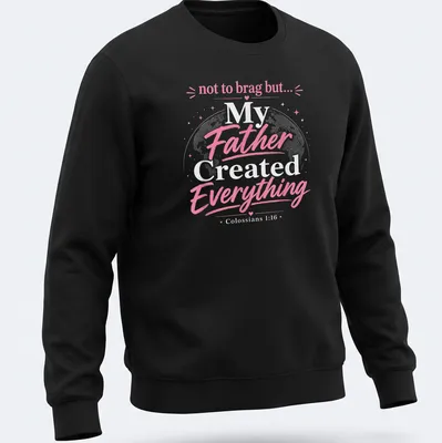 Playful typography t-shirt with globe and text from Colossians 1:16 — printed on a unisex sweatshirt