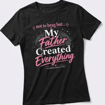 Playful typography t-shirt with globe and text from Colossians 1:16 — printed on a women's shirt