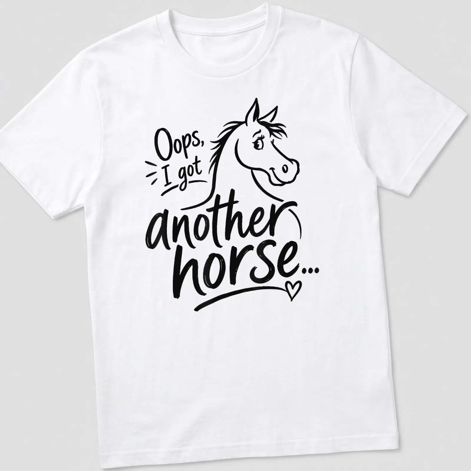 Hand-drawn graphic shirt featuring a humorous quote about horse ownership. — printed on a unisex t-shirt