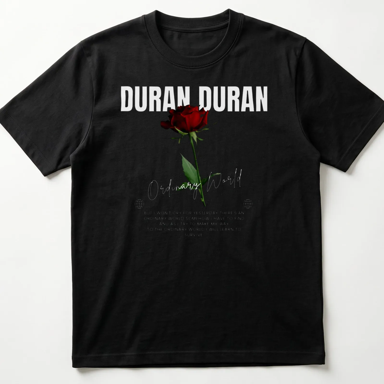 Artistic red rose design with lyrics from Duran Duran's 'Ordinary World' — printed on a unisex t-shirt