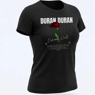 Artistic red rose design with lyrics from Duran Duran's 'Ordinary World' — printed on a women's shirt