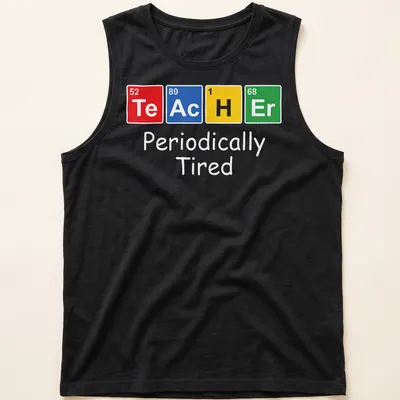 Colorful illustration of Periodically Tired Chemistry Teacher Elements — printed on a tank top
