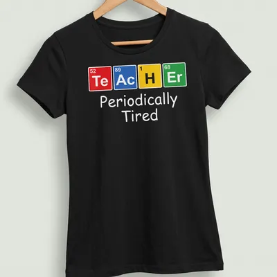 Colorful illustration of Periodically Tired Chemistry Teacher Elements — printed on a women's shirt