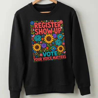 Floral design T-shirt featuring colorful hand-drawn text promoting civic engagement — printed on a unisex sweatshirt