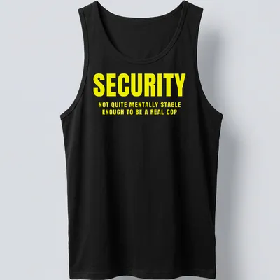 Bold typography shirt with humorous security text in yellow and white. — printed on a tank top