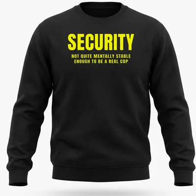 Bold typography shirt with humorous security text in yellow and white. — printed on a unisex sweatshirt