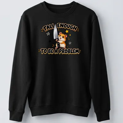 Kawaii design featuring a cute hamster holding a knife with humorous text — printed on a unisex sweatshirt