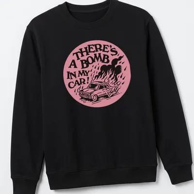 Bold graphic t-shirt featuring cartoon car with the text 'There's A Bomb In My Car!' — printed on a unisex sweatshirt