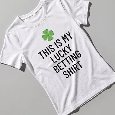 Bold typography shirt with clover leaf and text declaring it a lucky betting — printed on a women's shirt