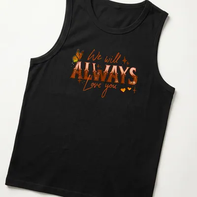 Retro butterfly graphic with the text 'We will ALWAYS Love you' in warm colors — printed on a tank top
