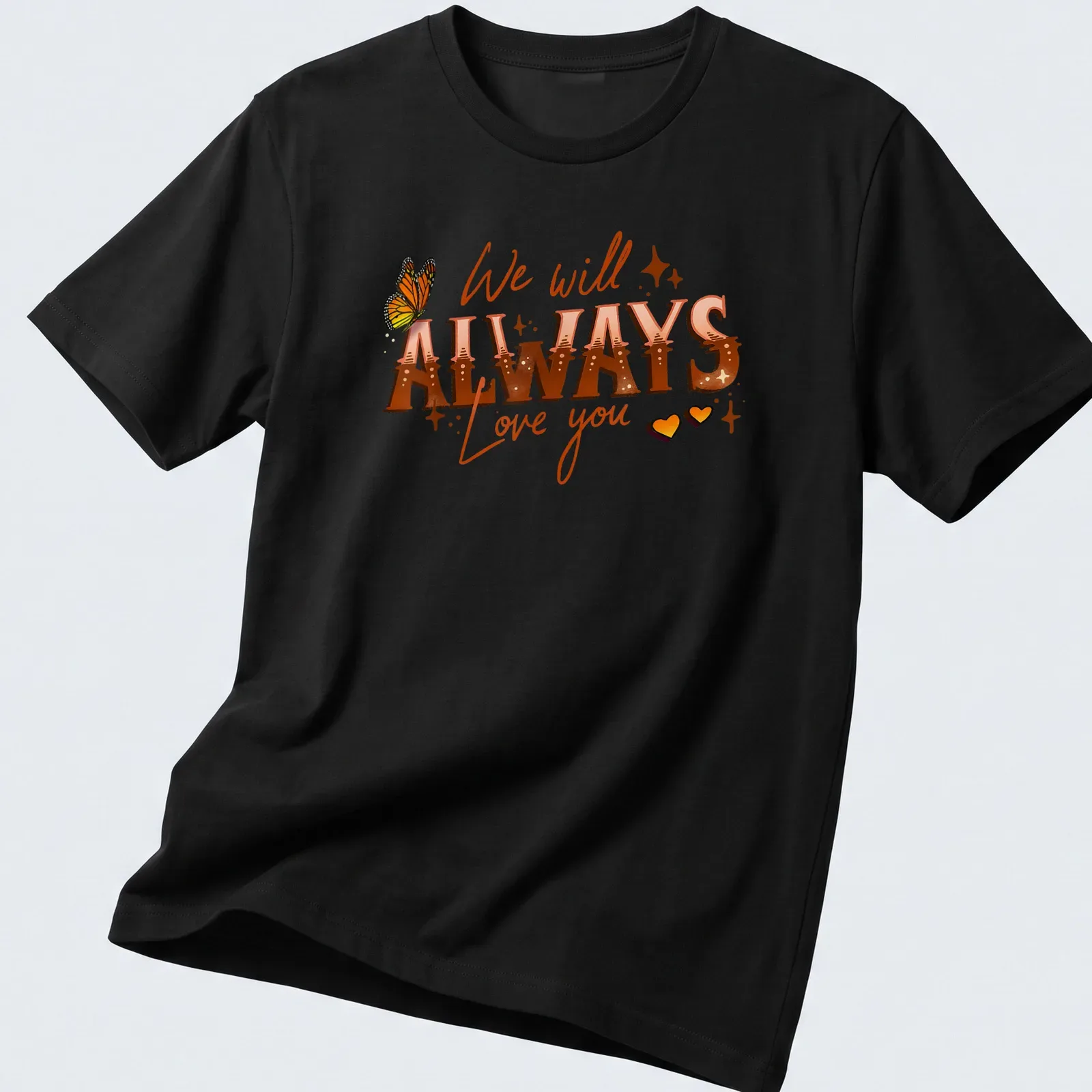 Retro butterfly graphic with the text 'We will ALWAYS Love you' in warm colors — printed on a unisex t-shirt
