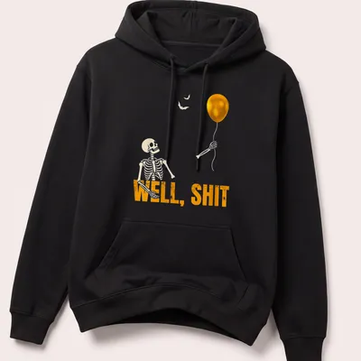 Cartoon skeleton holding a balloon with the text WELL, SHIT in orange and black — printed on a unisex hoodie