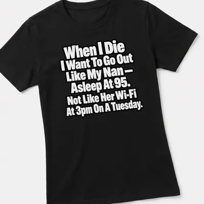 Bold typography t-shirt with a humorous dark quote about aging and Wi-Fi. — printed on a women's shirt
