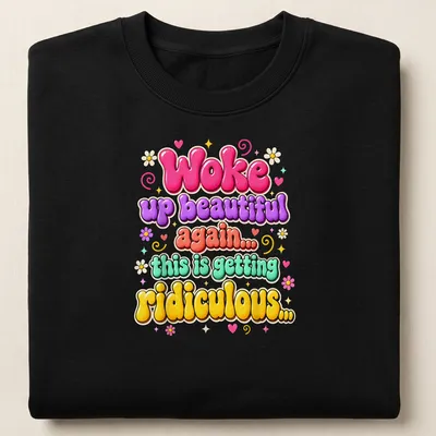 Retro bubble style shirt with colorful humorous text about beauty — printed on a unisex sweatshirt
