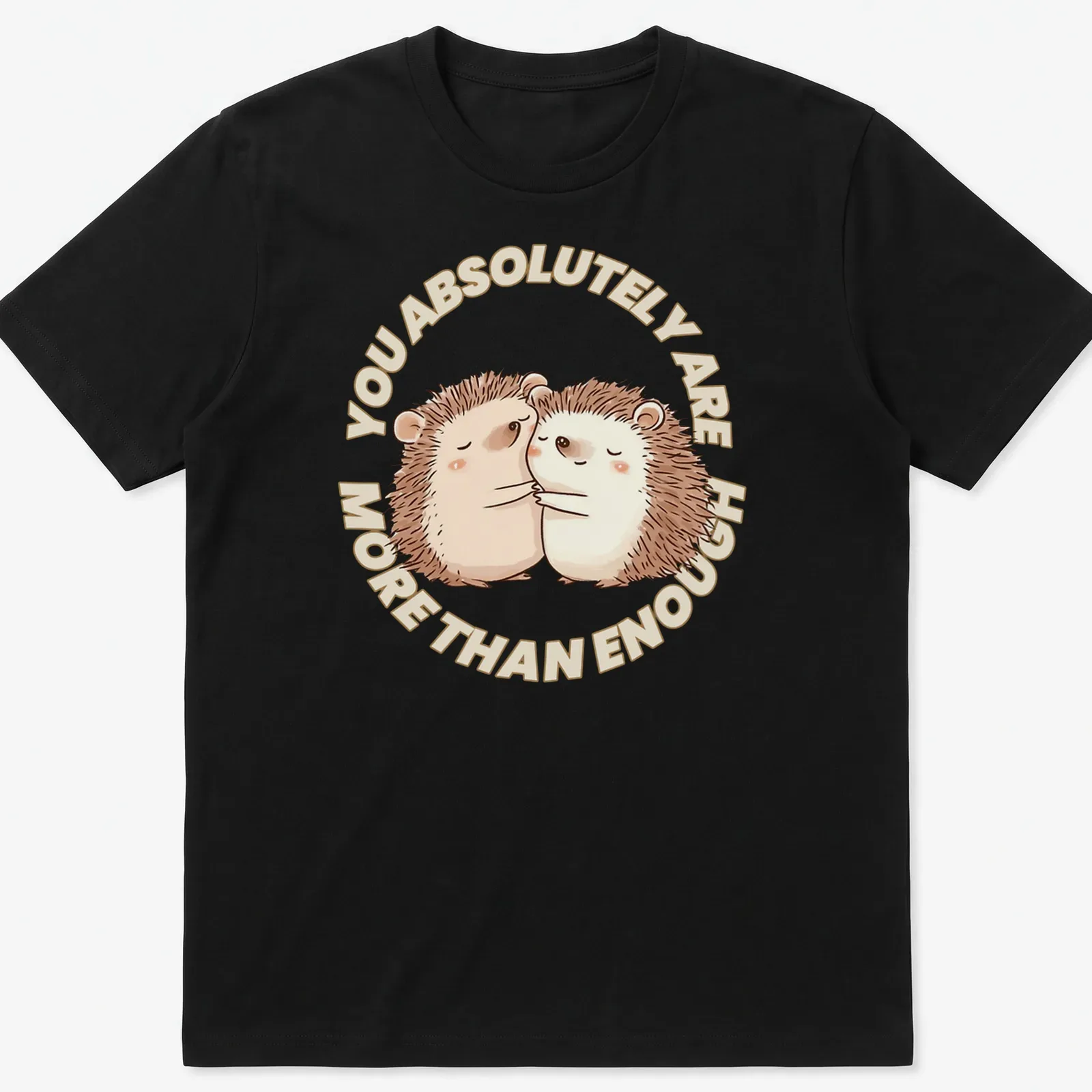 Cute hedgehogs with the text You Absolutely Are More Than Enough in a whimsical illustration. — printed on a unisex t-shirt