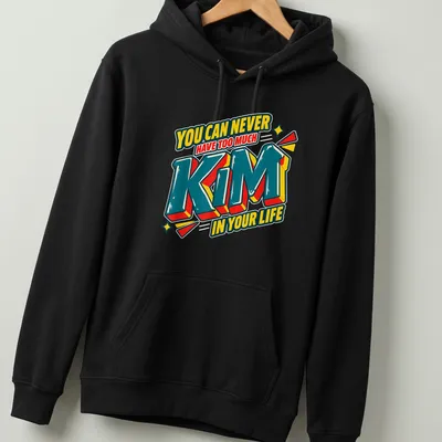 Bold 3D printed text reading 'You Can Never Have Too Much Kim In Your Life' in vibrant colors. — printed on a unisex hoodie