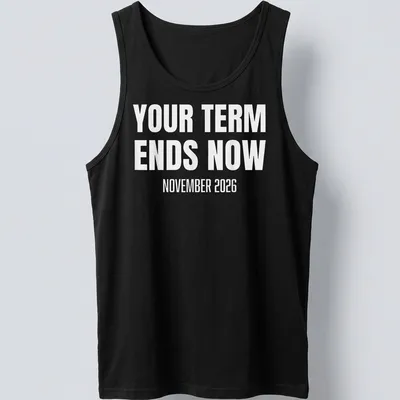 Bold political humor t-shirt with white text about term ending in 2026 — printed on a tank top
